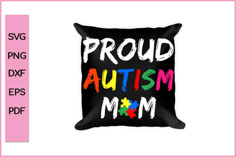 PROUD AUTISM MOM SVG PNG CRAFT CUT FILE SVG SVG Print File 
