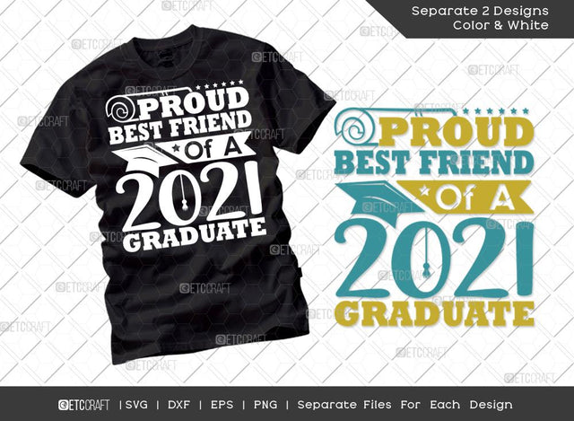 Proud Best Friend Of A 2021 Graduate Svg Cut File | Class Of 2021 Svg | Senior Svg | Friend Svg | Graduation Svg | Grad Svg | Tshirt Design SVG ETC Craft 