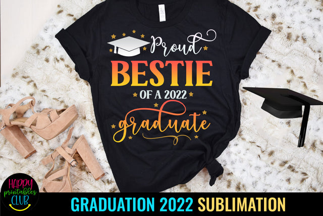Proud Bestie of Graduate 2022 Sublimation I Graduation 2022 Sublimation Happy Printables Club 