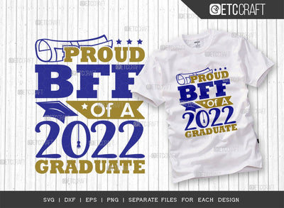 Proud BFF Of A 2022 Graduate Svg Cut File | Class Of 2022 Svg | Senior Svg | BFF Svg | Graduation Svg | Grad Svg | Quote Design SVG ETC Craft 