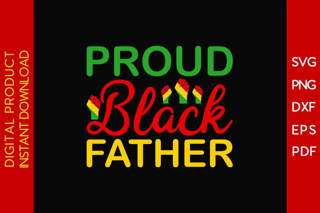 Proud Black Father Juneteenth SVG PNG PDF Cut File SVG Creativedesigntee 