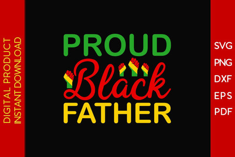 Proud Black Father Juneteenth SVG PNG PDF Cut File SVG Creativedesigntee 