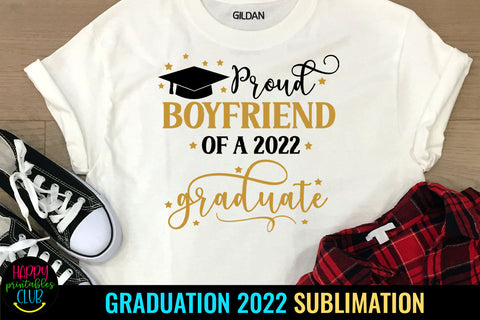 Proud Boyfriend of Graduate 2022 Sublimation I Graduation Sublimation Happy Printables Club 