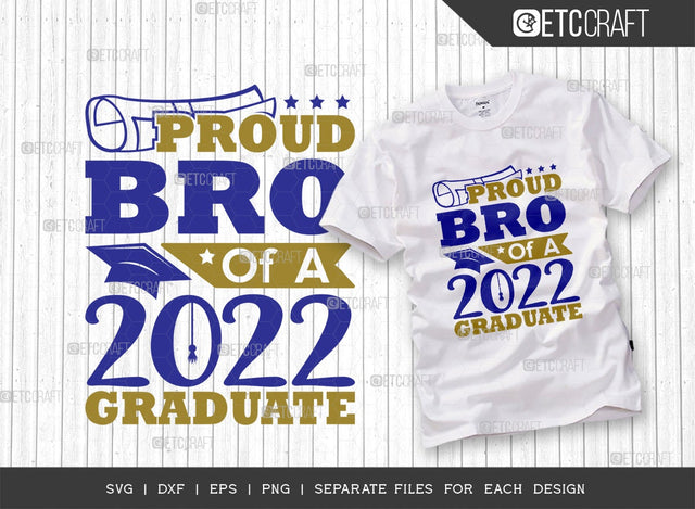 Proud Bro Of A 2022 Graduate Svg Cut File | Graduation Svg | Senior Svg | Brother Svg | Class Of 2022 Svg | Grad Svg | Quote Design SVG ETC Craft 