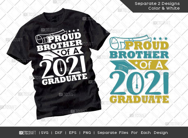 Proud Brother Of A 2021 Graduate Svg Cut File | Graduation Svg | Senior Svg | Bro Svg | Class Of 2021 Svg | Grad Svg | Tshirt Design SVG ETC Craft 