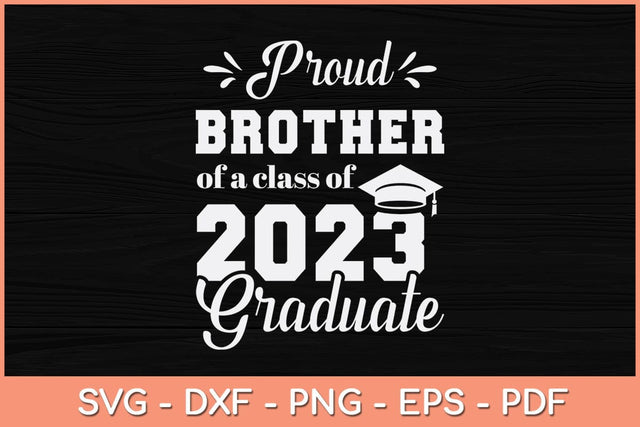 Proud Brother of a Class of 2023 Graduate Svg Cutting File SVG Helal 