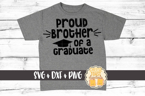 Proud Brother of a Graduate - Family Graduation SVG PNG DXF Cut Files SVG Cheese Toast Digitals 