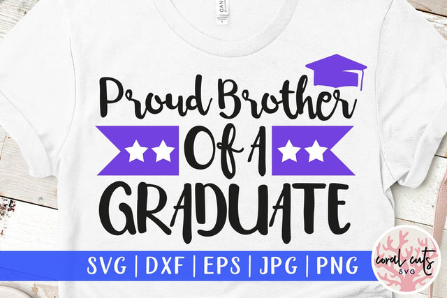 Proud Brother Of A Graduate – Graduation SVG EPS DXF PNG SVG CoralCutsSVG 