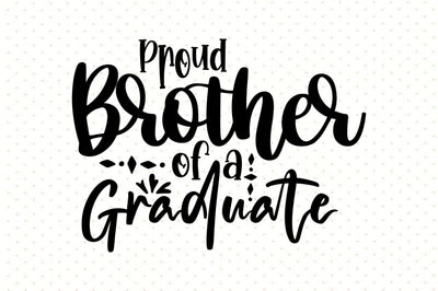 Proud Brother of a Graduate svg SVG orpitasn 