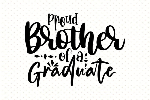Proud Brother of a Graduate svg SVG orpitasn 