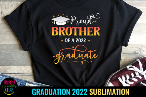 Proud Brother of Graduate 2022 Sublimation I Graduation 2022 Sublimation Happy Printables Club 
