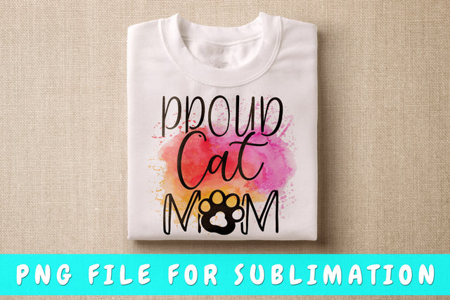 Proud Cat Mom PNG, Cat Quote Design For Sublimation Sublimation HappyDesignStudio 