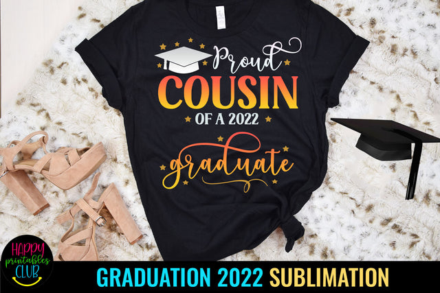 Proud Cousin of Graduate 2022 Sublimation I Graduation 2022 Sublimation Happy Printables Club 