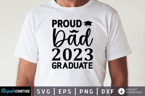 Proud dad 2023 graduate SVG SVG Regulrcrative 