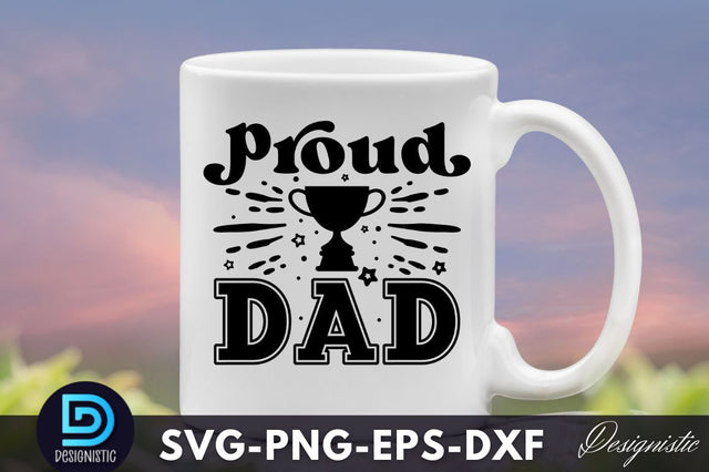 proud dad, Father's Day SVG SVG DESIGNISTIC 