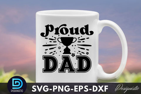 proud dad, Father's Day SVG SVG DESIGNISTIC 