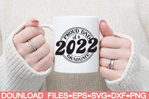 Proud Dad of a 2022 Graduate SVG farhad farhad 