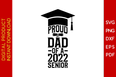 Proud Dad Of A 2022 Senior Father's Day SVG PNG PDF Cut File SVG Creativedesigntee 