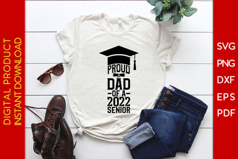 Proud Dad Of A 2022 Senior Father's Day SVG PNG PDF Cut File SVG Creativedesigntee 