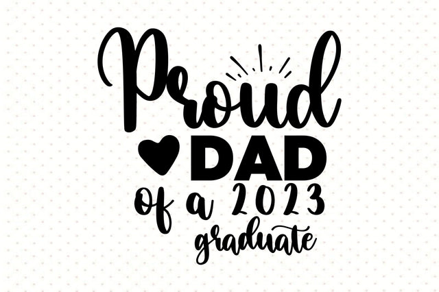 Proud Dad of a 2023 Graduate svg SVG orpitasn 