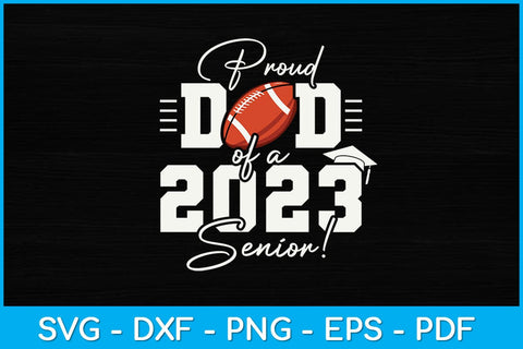 Proud Dad Of A 2023 Senior Svg Design SVG artprintfile 