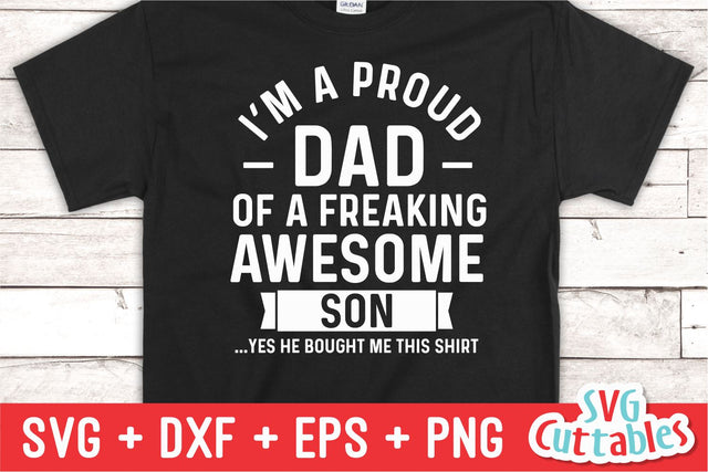 Proud Dad OF A Freaking Awesome Son SVG Svg Cuttables 