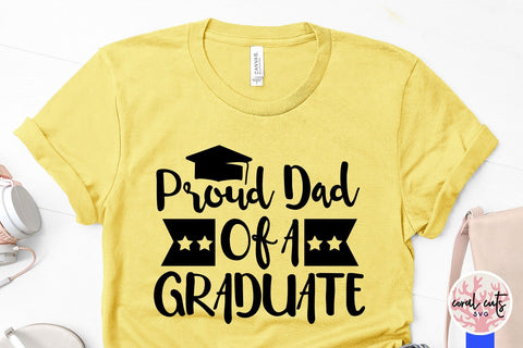 Proud Dad Of A Graduate – Graduation SVG EPS DXF PNG SVG CoralCutsSVG 