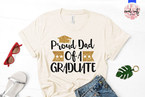 Proud Dad Of A Graduate – Graduation SVG EPS DXF PNG SVG CoralCutsSVG 