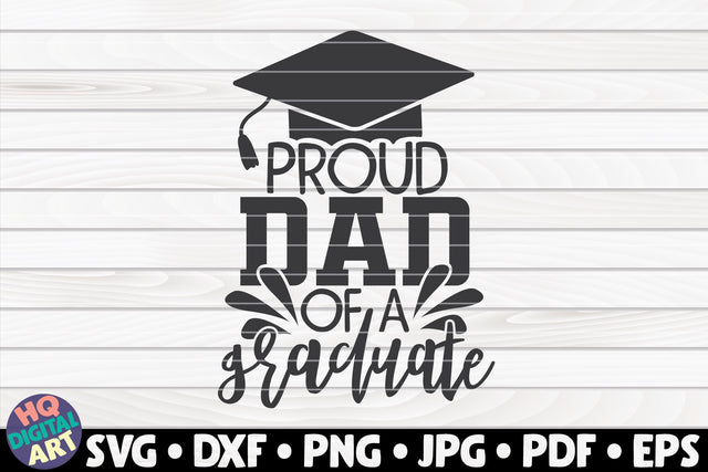 Proud dad of a graduate SVG | Graduation Quote SVG HQDigitalArt 