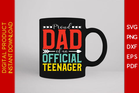 Proud Dad Of An Official Teenager Father's Day SVG PNG PDF Cut File SVG Creativedesigntee 