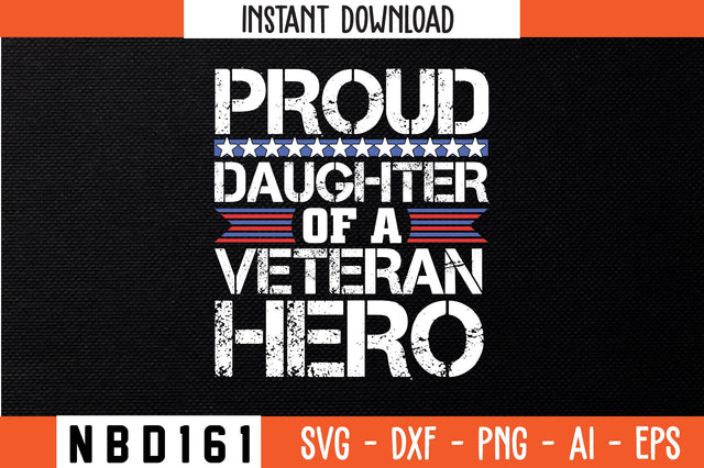 PROUD DAUGHTER OF A VETERAN HERO T-Shirt Design SVG Nbd161 