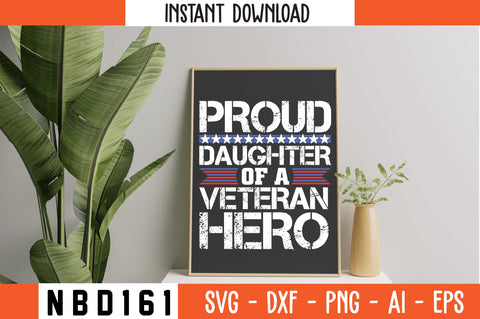 PROUD DAUGHTER OF A VETERAN HERO T-Shirt Design SVG Nbd161 
