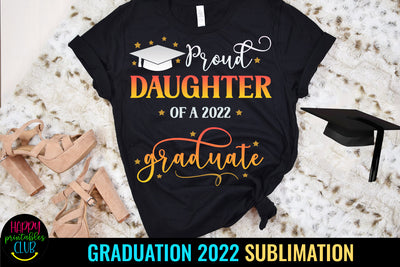 Proud Daughter of Graduate 2022 Sublimation I Graduation Sublimation Happy Printables Club 