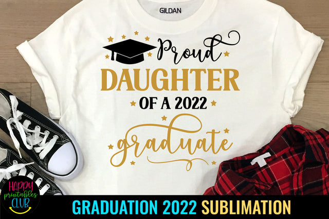 Proud Daughter of Graduate 2022 Sublimation I Graduation Sublimation Happy Printables Club 