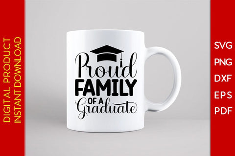 Proud Family Of A Graduate Graduation SVG PNG PDF Cut File SVG Creativedesigntee 