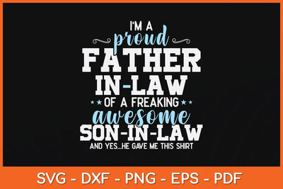 Proud Father-in-law Of A Freaking Awesome Son-in-law Svg Cutting File SVG Helal 