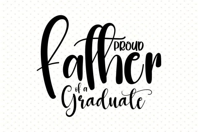 Proud Father of a Graduate svg SVG orpitasn 