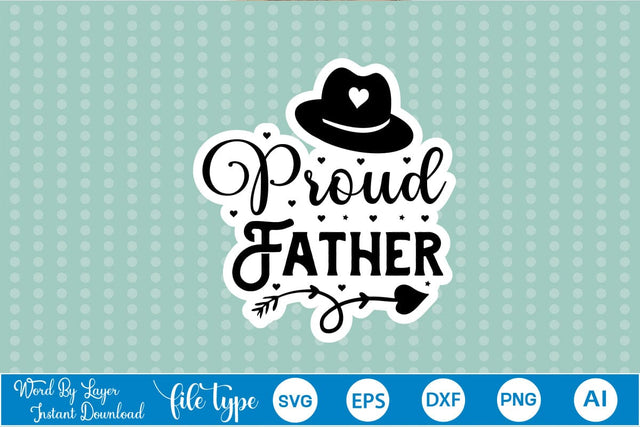 Proud Father Sticker SVG SVGs,Quotes and Sayings,Food & Drink,On Sale, Print & Cut SVG DesignPlante 503 