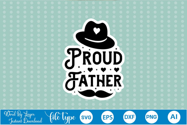 Proud Father Sticker SVG SVGs,Quotes and Sayings,Food & Drink,On Sale, Print & Cut SVG DesignPlante 503 