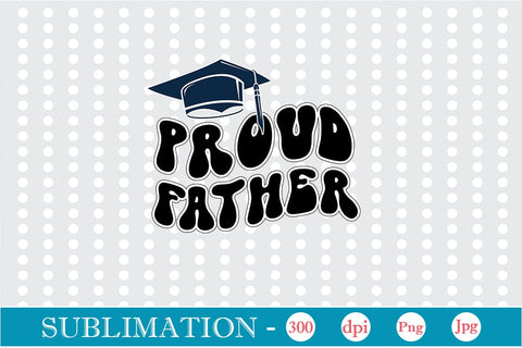 Proud Father Sublimation SVGs,Quotes and Sayings,Food & Drink,On Sale, Print & Cut Sublimation DesignPlante 503 