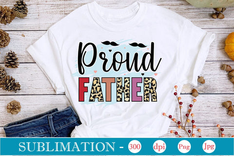 Proud Father Sublimation SVGs,Quotes and Sayings,Food & Drink,On Sale, Print & Cut Sublimation DesignPlante 503 