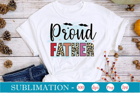 Proud Father Sublimation SVGs,Quotes and Sayings,Food & Drink,On Sale, Print & Cut Sublimation DesignPlante 503 