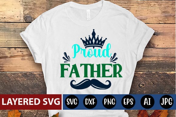 Proud Father Svg SVG Blessedprint 