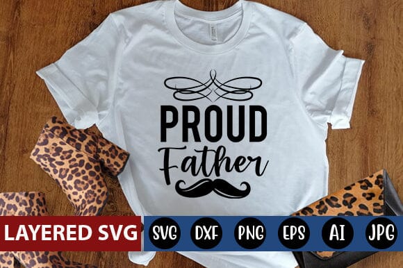 Proud Father Svg SVG Blessedprint 