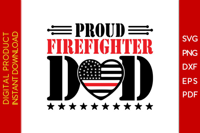 Proud Firefighter Dad Father's Day SVG PNG PDF Cut File SVG Creativedesigntee 