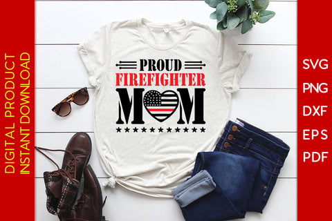 Proud Firefighter Mom SVG PNG PDF Cut File SVG Creativedesigntee 