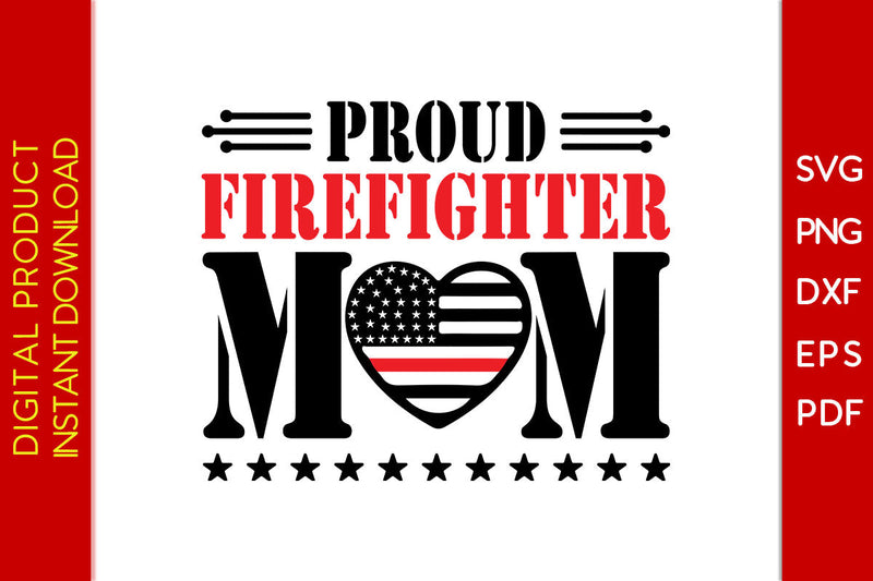 Proud Firefighter Mom SVG PNG PDF Cut File SVG Creativedesigntee 