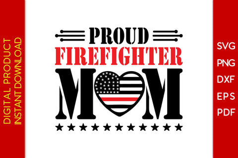 Proud Firefighter Mom SVG PNG PDF Cut File SVG Creativedesigntee 