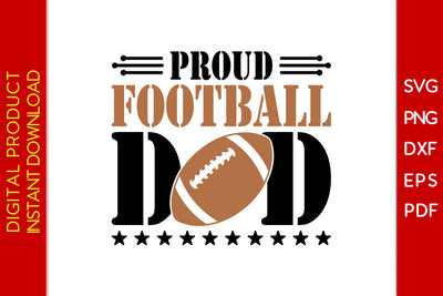 Proud Football Dad Father's Day SVG PNG PDF Cut File SVG Creativedesigntee 