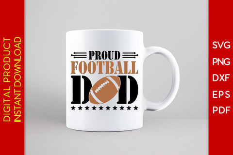 Proud Football Dad Father's Day SVG PNG PDF Cut File SVG Creativedesigntee 